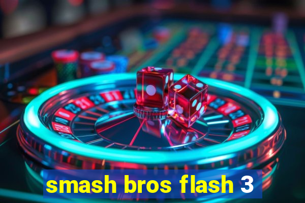 smash bros flash 3